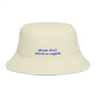'Please Don't Switch To English' Bucket Hat Light